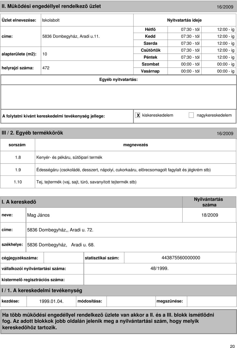 tól 00:00 - ig III / 2. Egyéb termékkörök 16/2009 1.