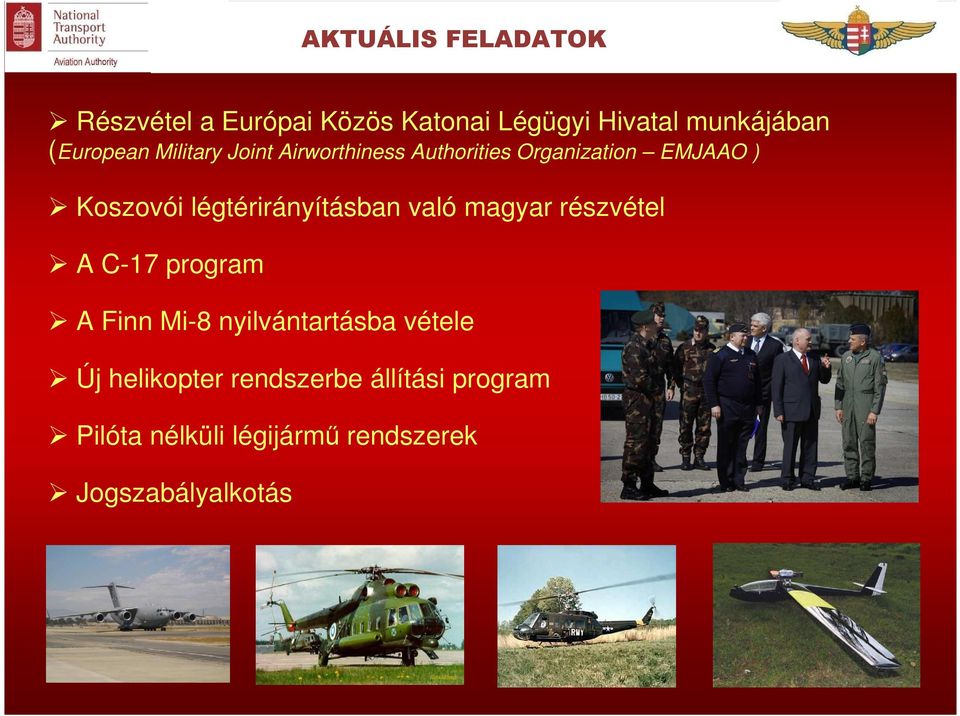 légtérirányításban való magyar részvétel A C-17 program A Finn Mi-8 nyilvántartásba