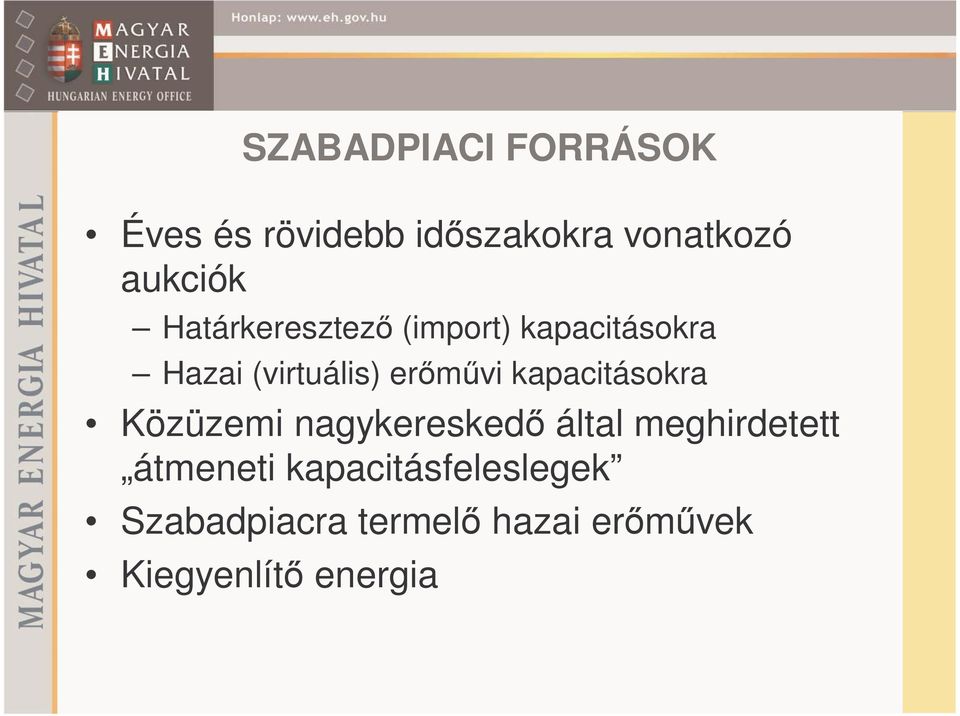erőművi kapacitásokra nagykereskedő által meghirdetett átmeneti