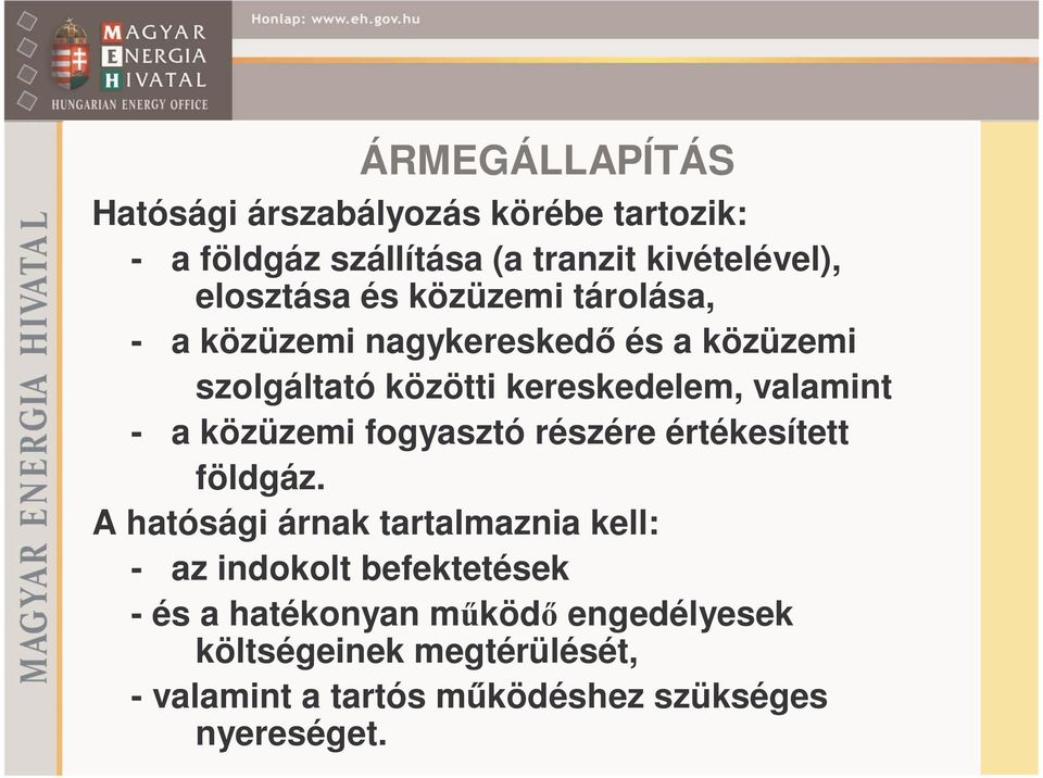 közüzemi fogyasztó részére értékesített földgáz.