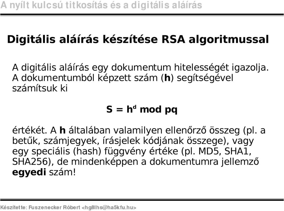 A h általában valamilyen ellenőrz ő összeg (pl.