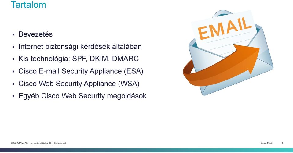 E-mail Security Appliance (ESA) Cisco Web Security