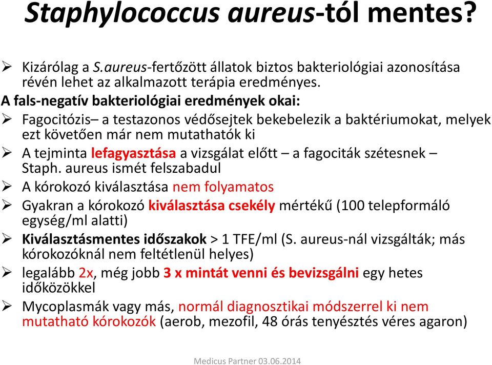 fagociták szétesnek Staph.