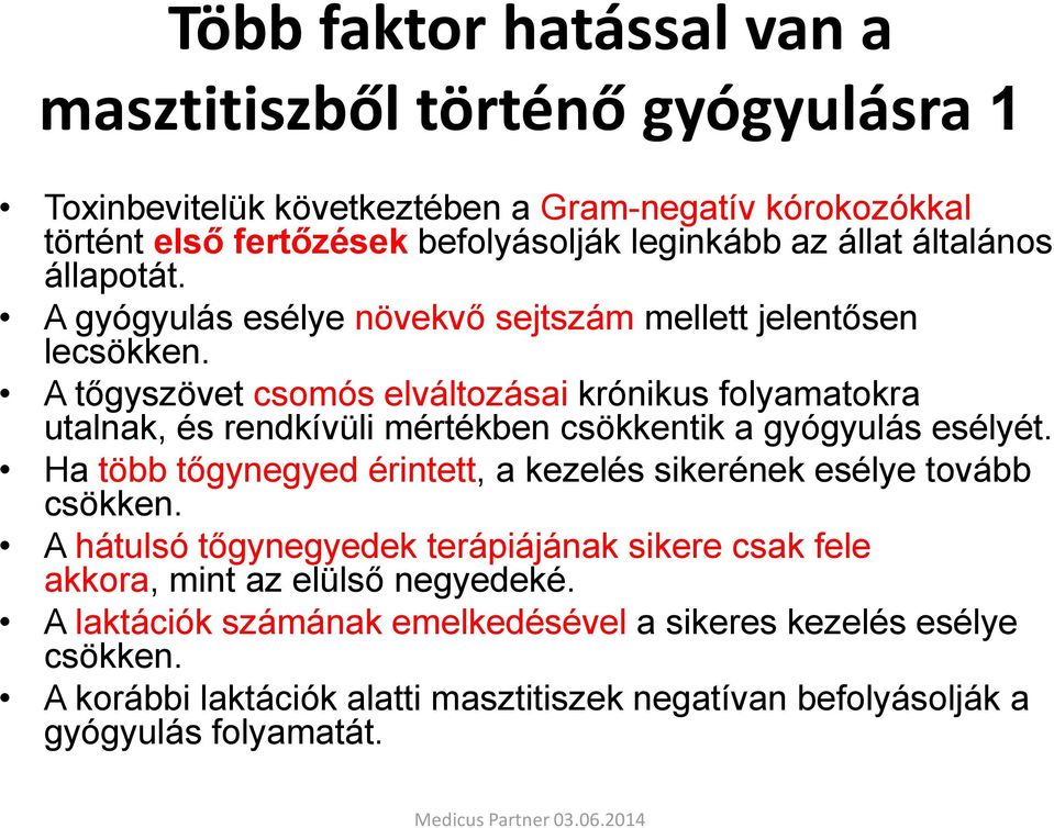 A tőgyszövet csomós elváltozásai krónikus folyamatokra utalnak, és rendkívüli mértékben csökkentik a gyógyulás esélyét.