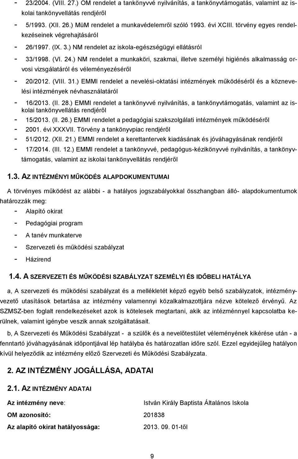 ) NM rendelet a munkaköri, szakmai, illetve személyi higiénés alkalmasság orvosi vizsgálatáról és véleményezéséről - 20/2012. (VIII. 31.