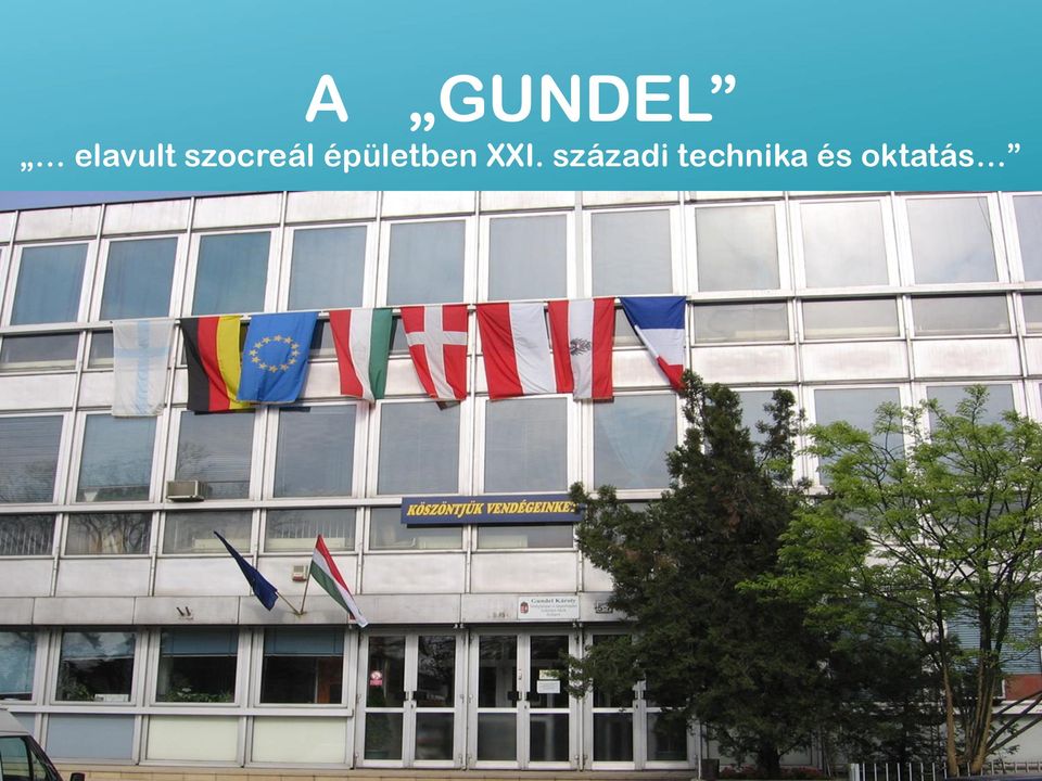 A GUNDEL elavult szocreál épületben XXI. századi technika és oktatás - PDF  Ingyenes letöltés