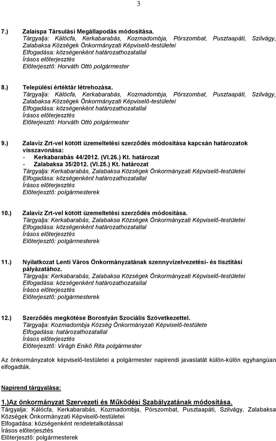 ) Települési értéktár létrehozása.