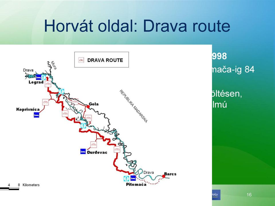 84 km kijelölve; Árvízvédelmi