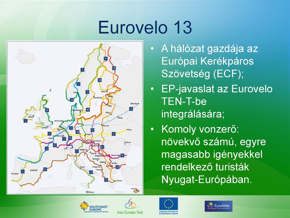 integrálására; Komoly vonzerő: növekvő számú, egyre