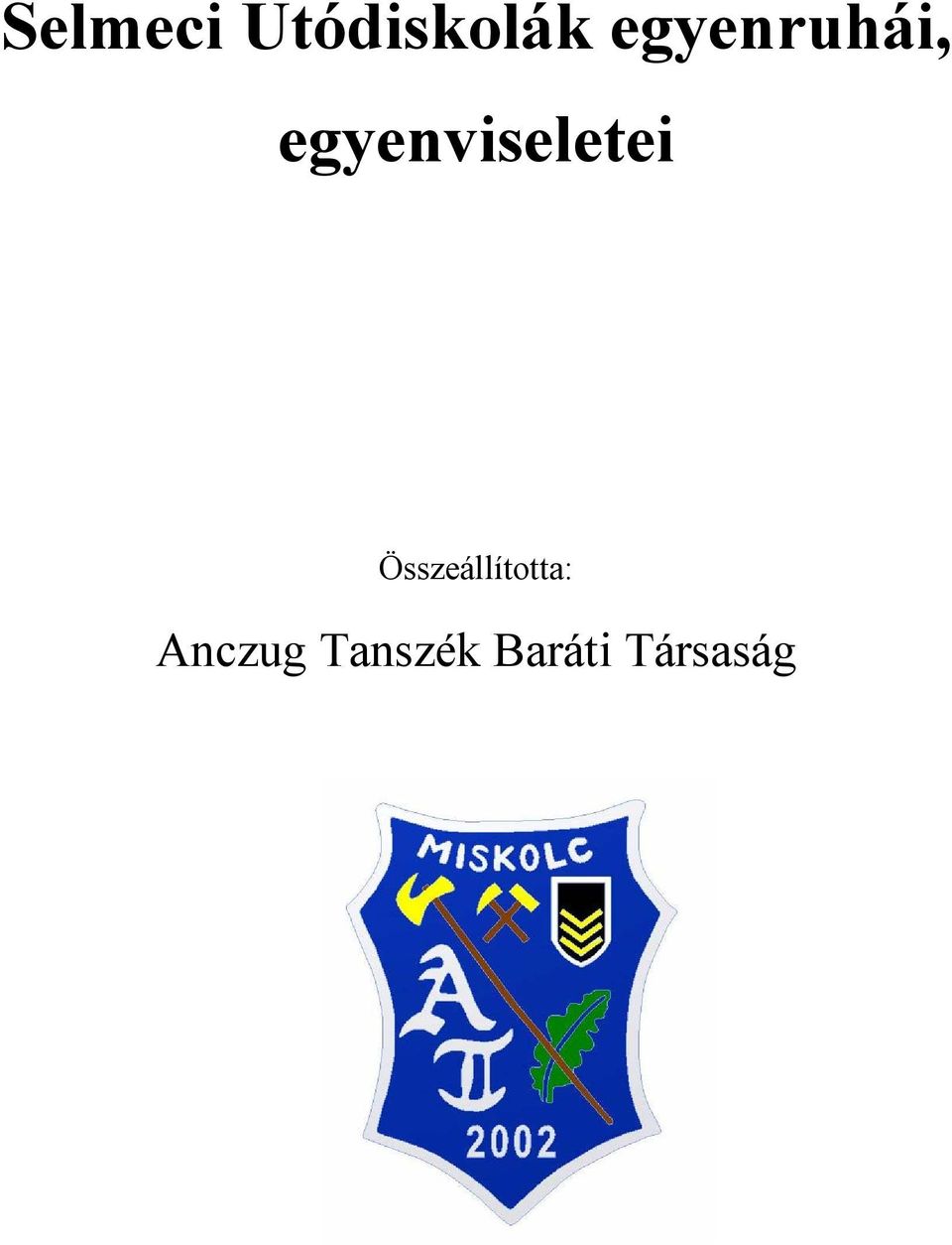 egyenviseletei
