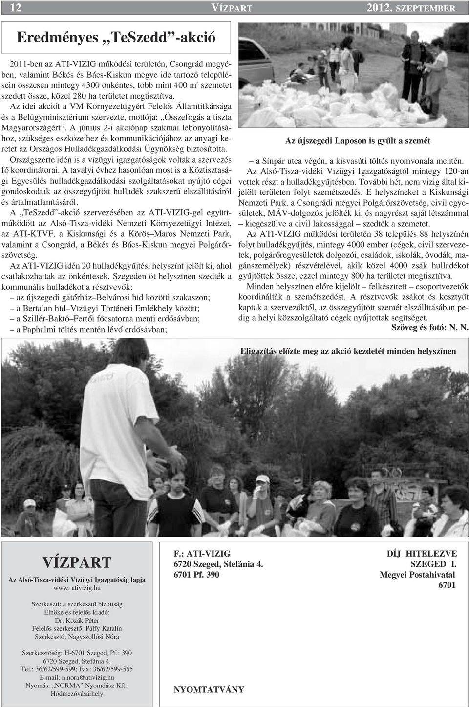 mint 400 m 3 szemetet szedett össze, közel 280 ha területet megtisztítva.