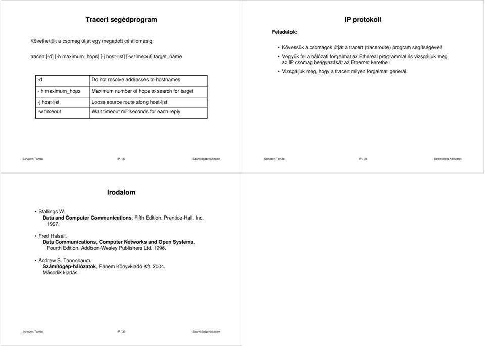 Vizsgáljuk meg, hogy a tracert milyen forgalmat generál!