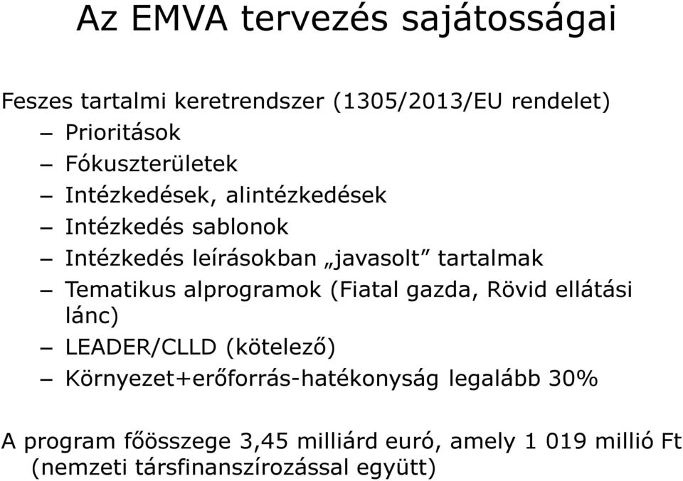 Tematikus alprogramok (Fiatal gazda, Rövid ellátási lánc) LEADER/CLLD (kötelező)