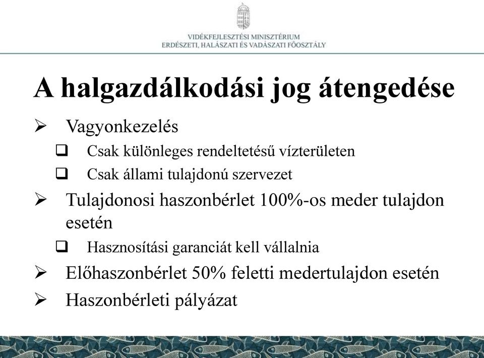 haszonbérlet 100%-os meder tulajdon esetén Hasznosítási garanciát kell