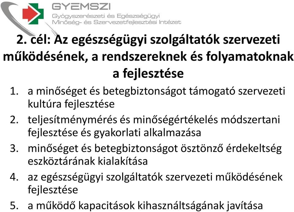 teljesítménymérés és minőségértékelés módszertani fejlesztése és gyakorlati alkalmazása 3.