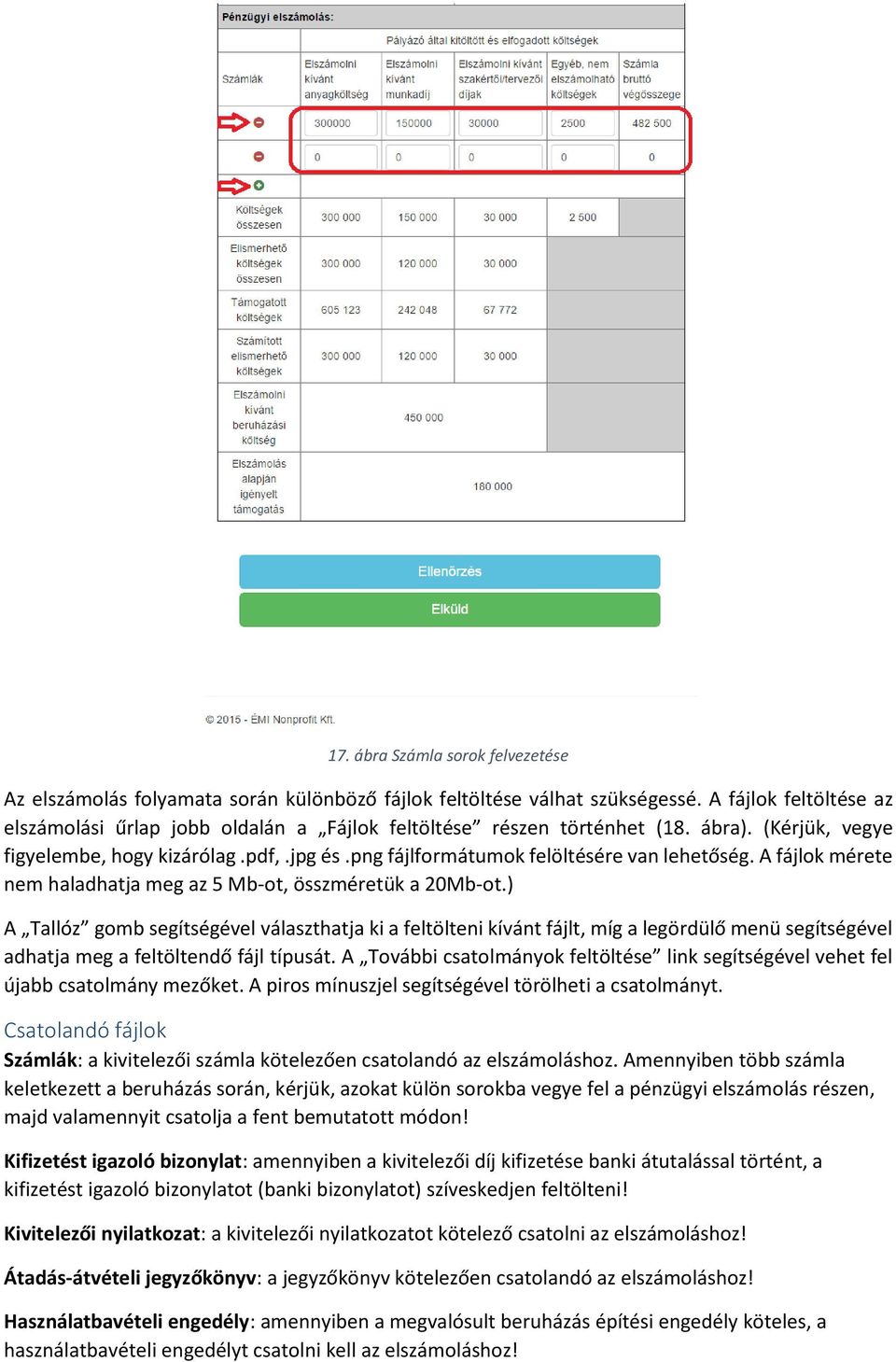 png fájlformátumok felöltésére van lehetőség. A fájlok mérete nem haladhatja meg az 5 Mb-ot, összméretük a 20Mb-ot.