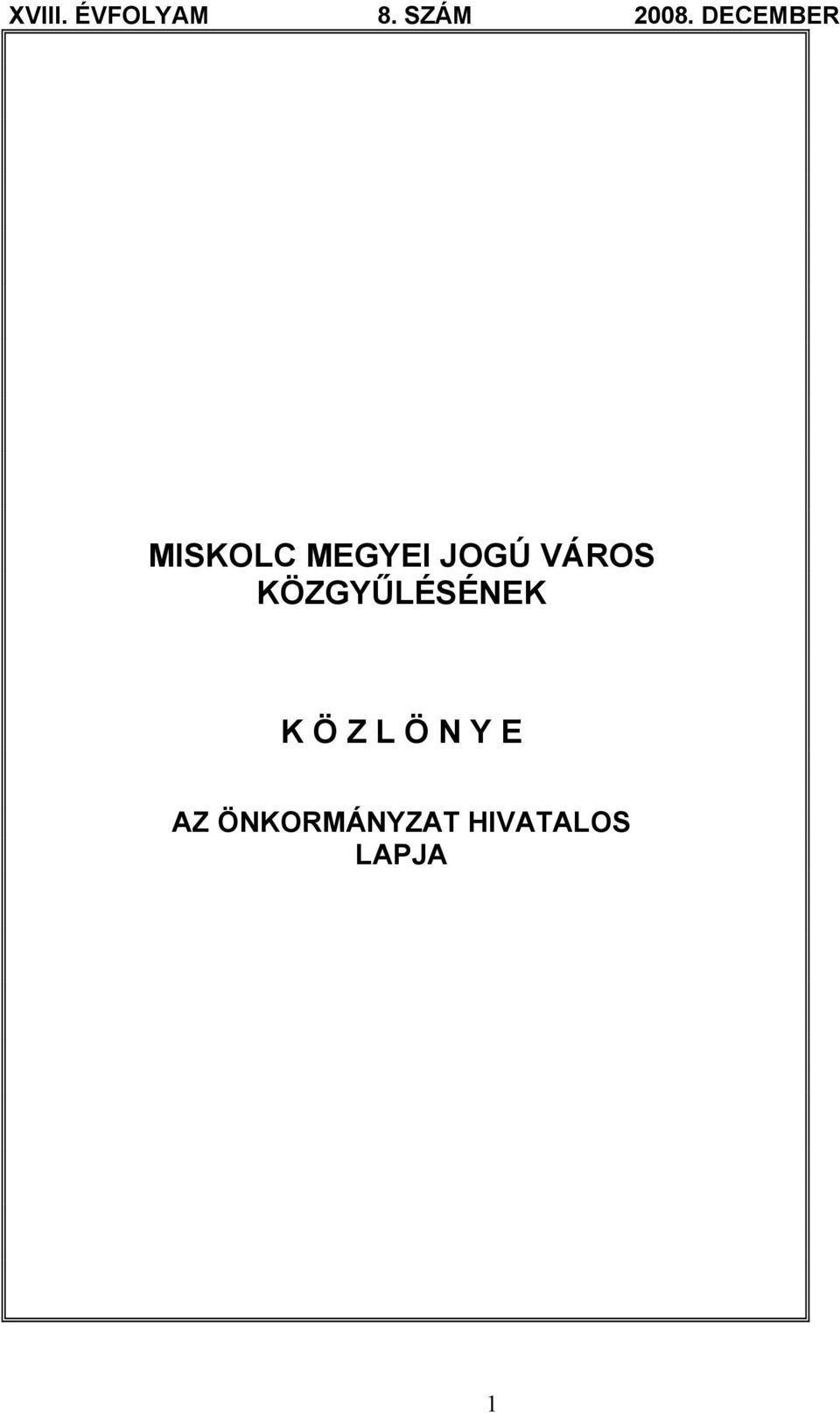 VÁROS KÖZGYŰLÉSÉNEK K Ö Z L Ö N