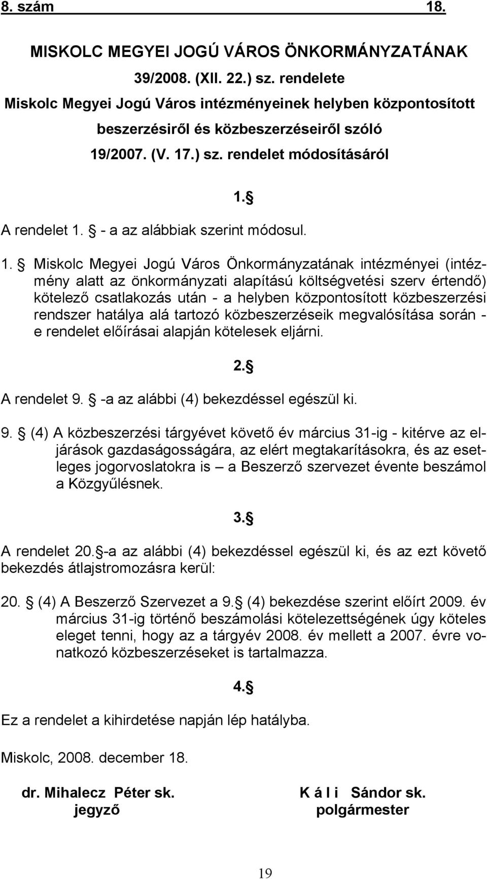 - a az alábbiak szerint módosul. 1.