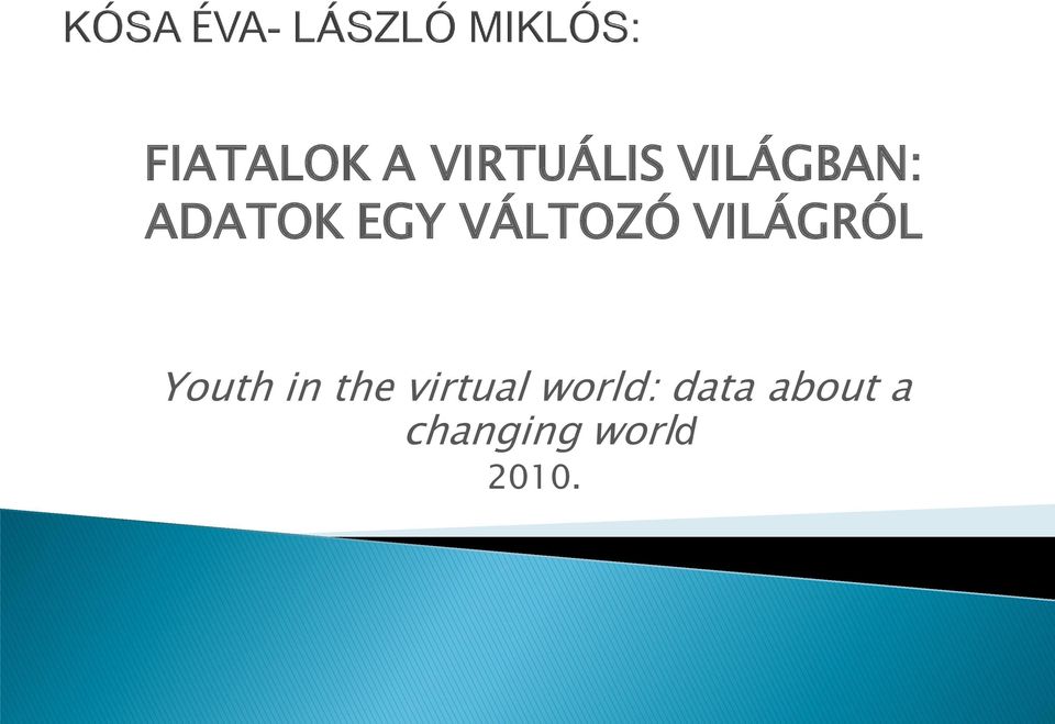 VILÁGRÓL Youth in the virtual