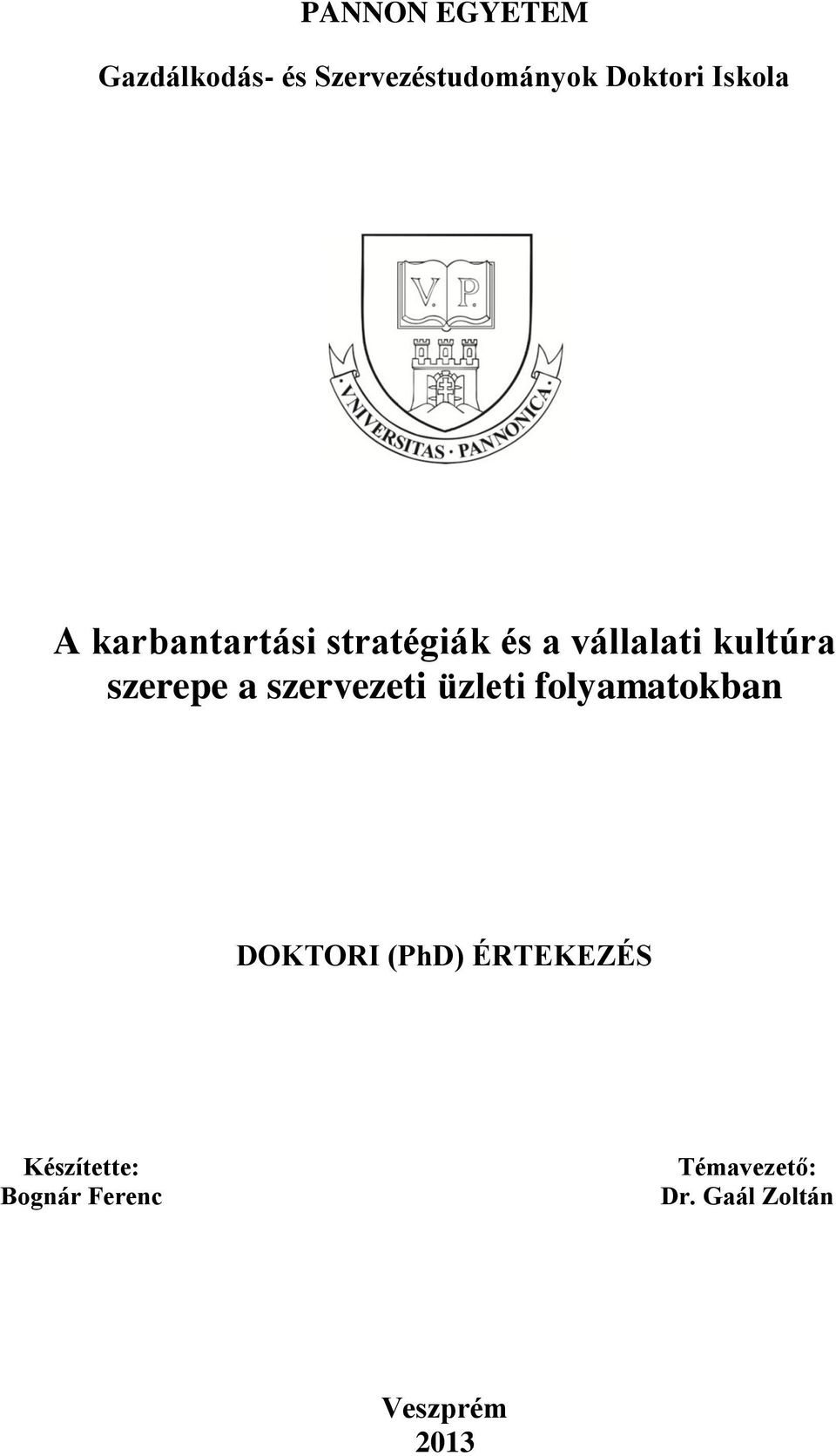 szerepe a szervezeti üzleti folyamatokban DOKTORI (PhD)