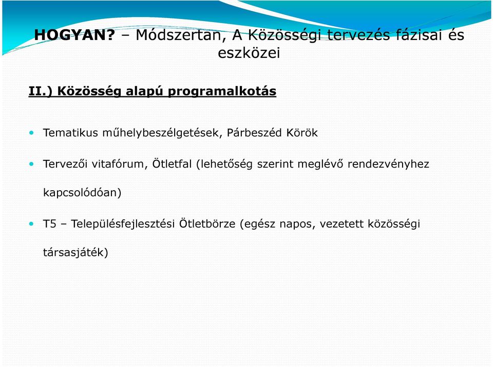 Körök Tervezői vitafórum, Ötletfal (lehetőség szerint meglévő rendezvényhez