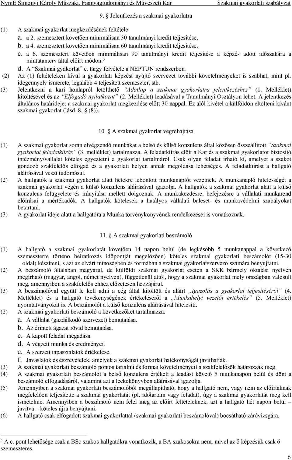 SZAKMAI GYAKORLATI SZABÁLYZAT AZ ALAPKÉPZÉSEKHEZ (BSc, BA) - PDF Free  Download