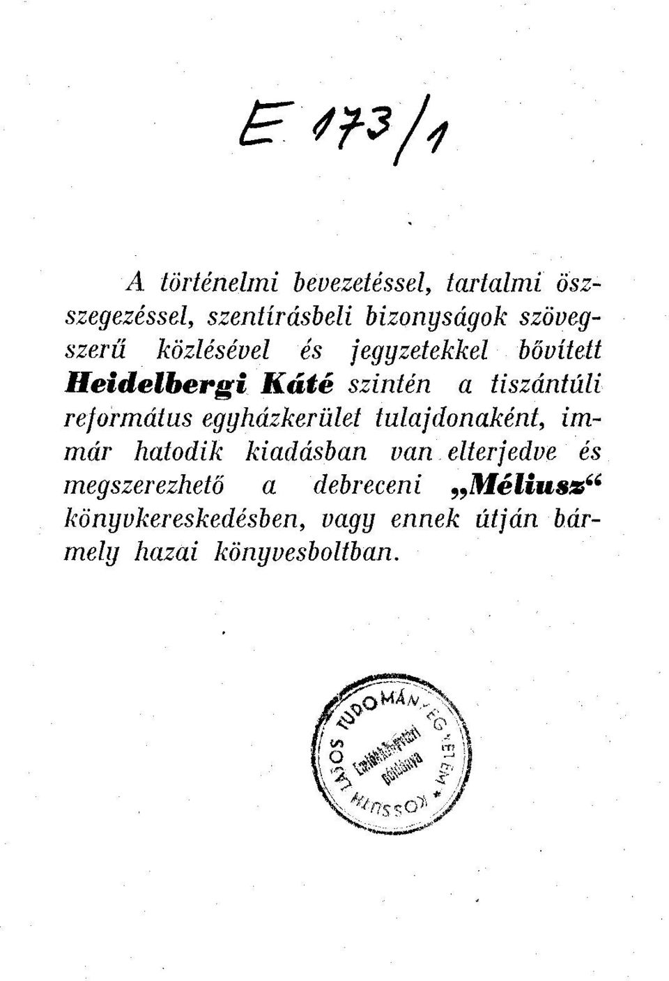 református egyházkerület tulajdonaként, immár hatodik kiadásban van elterjedve és
