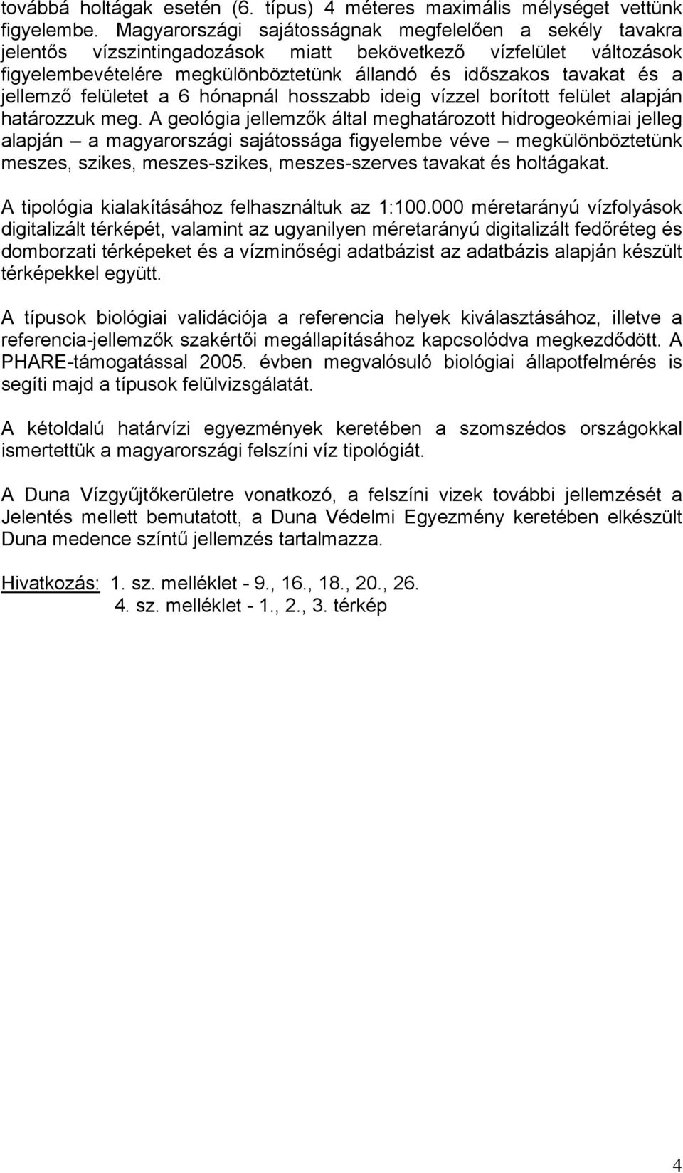 jellemző felületet a 6 hónapnál hosszabb ideig vízzel borított felület alapján határozzuk meg.