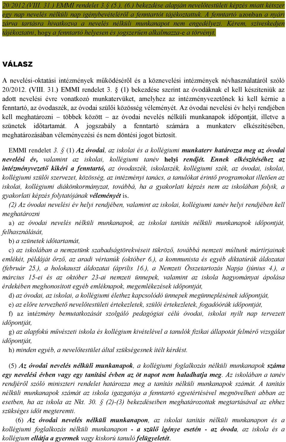 A nevelési-oktatási intézmények működéséről és a köznevelési intézmények névhasználatáról szóló 20/2012. (VIII. 31.) EMMI rendelet 3.