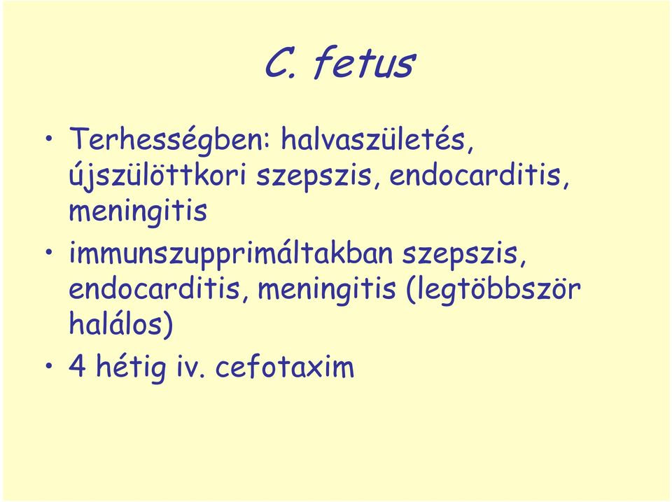 meningitis immunszupprimáltakban szepszis,