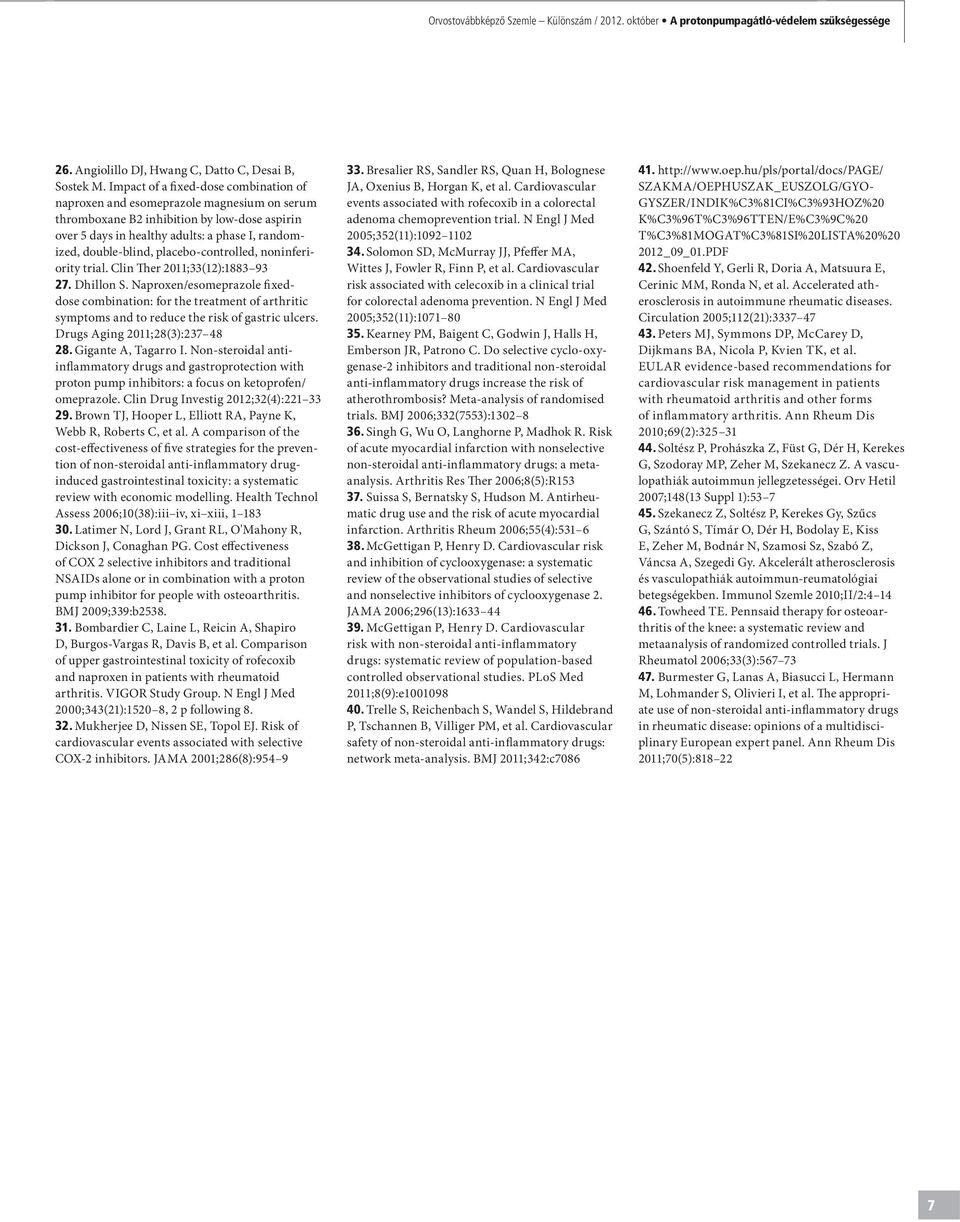 placebo-controlled, noninferiority trial. Clin Ther 2011;33(12):1883 93 27. Dhillon S.