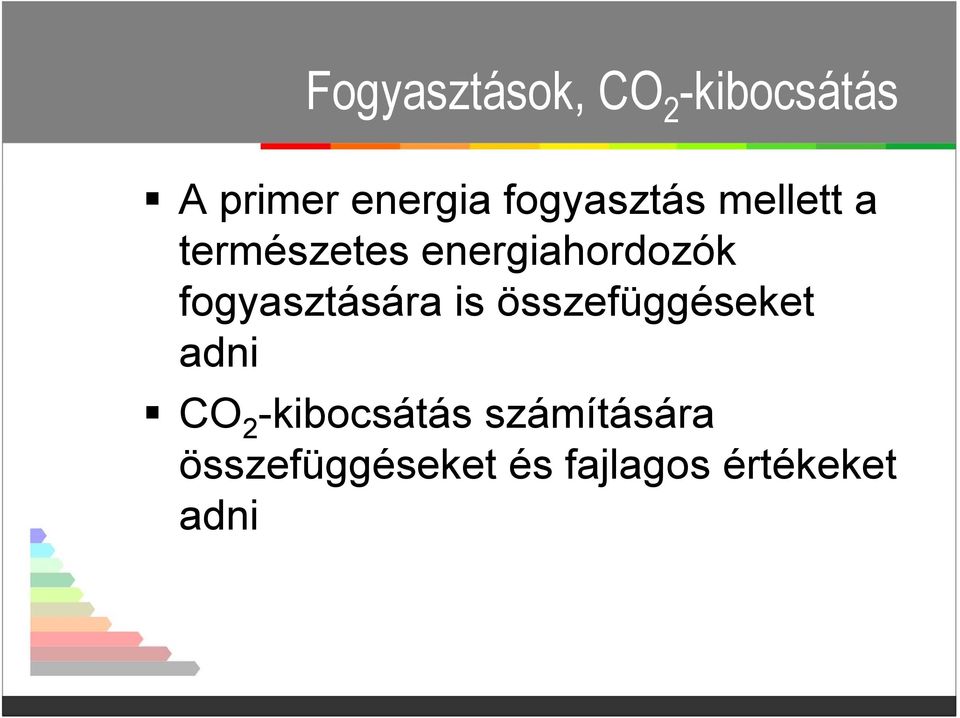 fogyasztására is összefüggéseket adni CO 2