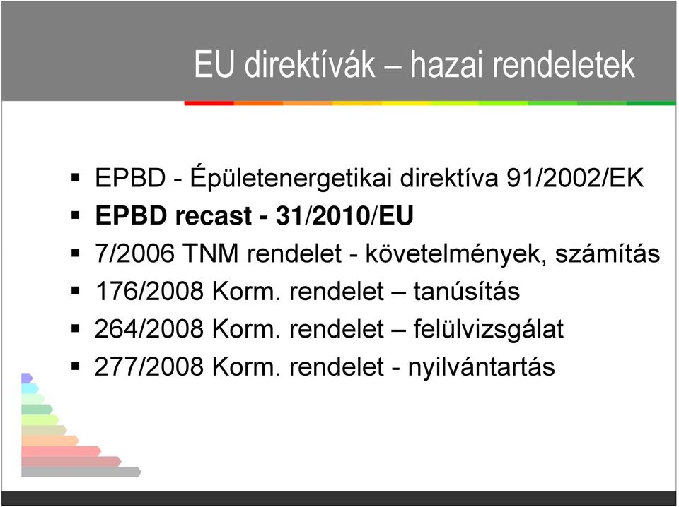 rendelet - követelmények, számítás 176/2008 Korm.
