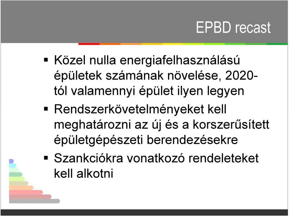 Rendszerkövetelményeket kell meghatározni az új és a