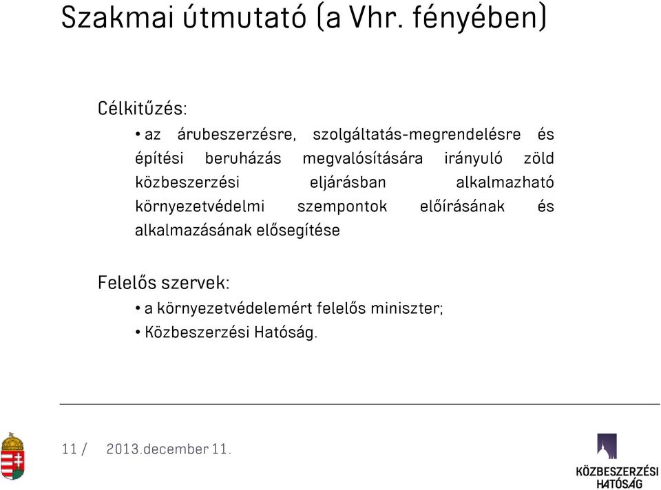 beruházás megvalósítására irányuló zöld közbeszerzési eljárásban alkalmazható