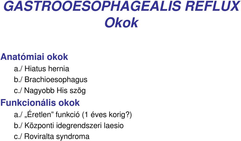 / Nagyobb His szög Funkcionális okok a.