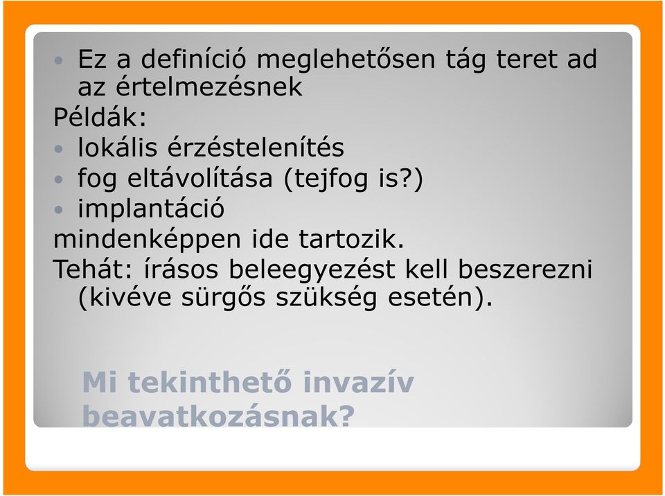 ) implantáció mindenképpen ide tartozik.