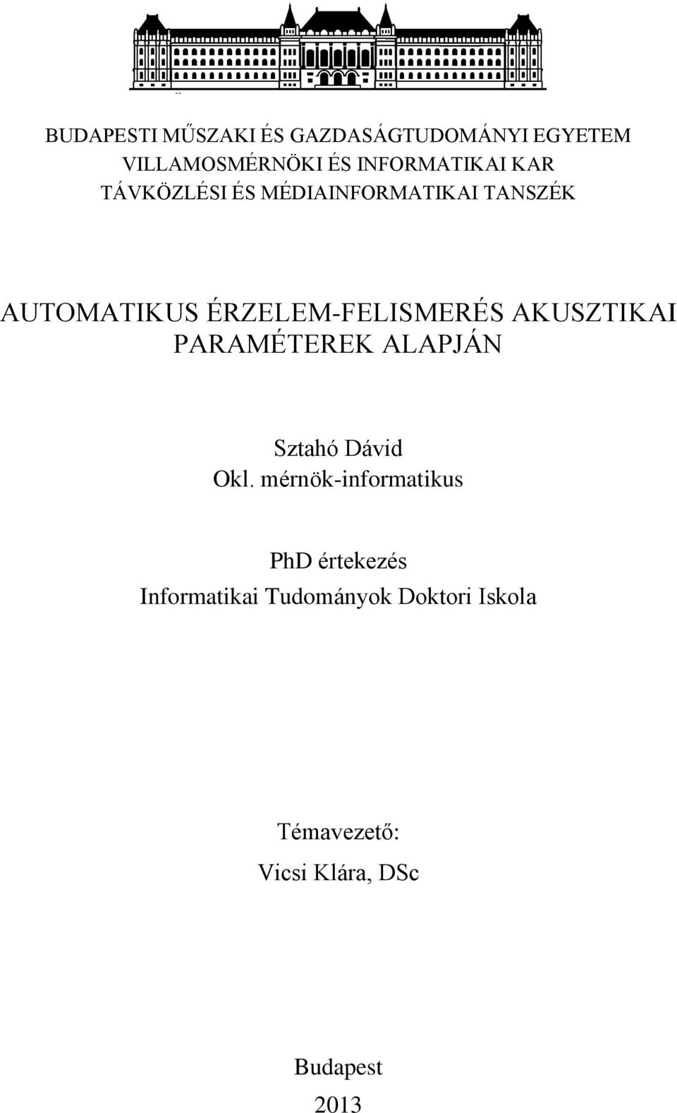 AKUSZTIKAI PARAMÉTEREK ALAPJÁN Sztahó Dávid Okl.