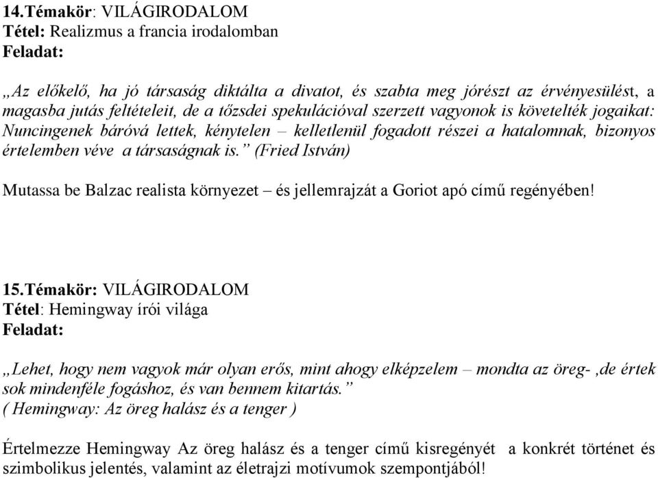 (Fried István) Mutassa be Balzac realista környezet és jellemrajzát a Goriot apó című regényében! 15.