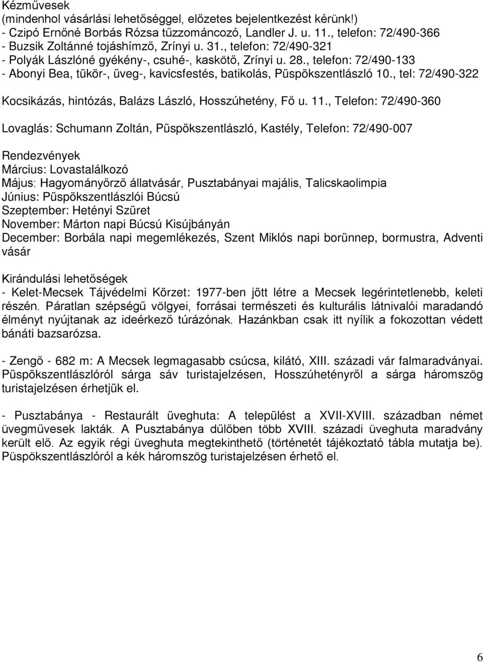 , tel: 72/490-322 Kocsikázás, hintózás, Balázs László, Hosszúhetény, Fő u. 11.