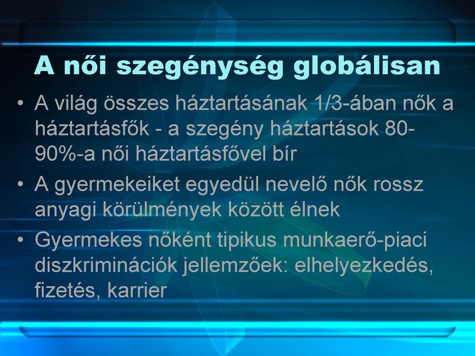 gyermekeiket egyedül nevelő nők rossz anyagi körülmények között élnek