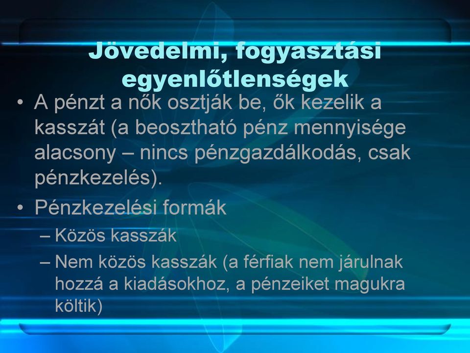 pénzgazdálkodás, csak pénzkezelés).