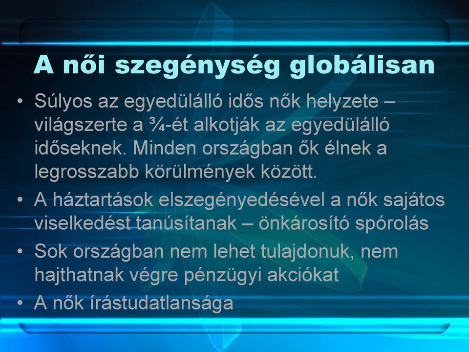 Minden országban ők élnek a legrosszabb körülmények között.