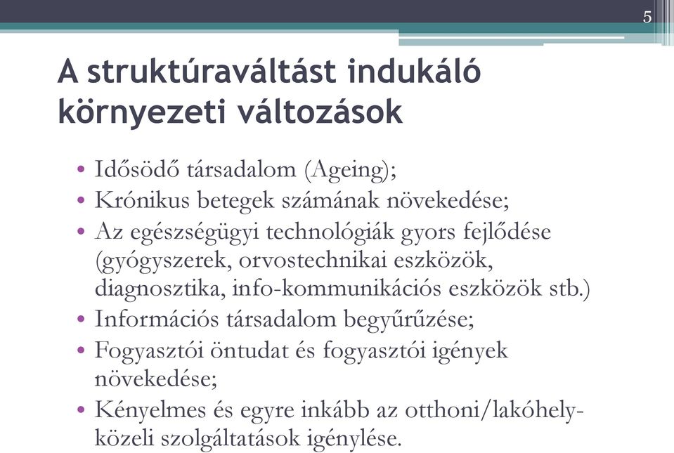 diagnosztika, info-kommunikációs eszközök stb.