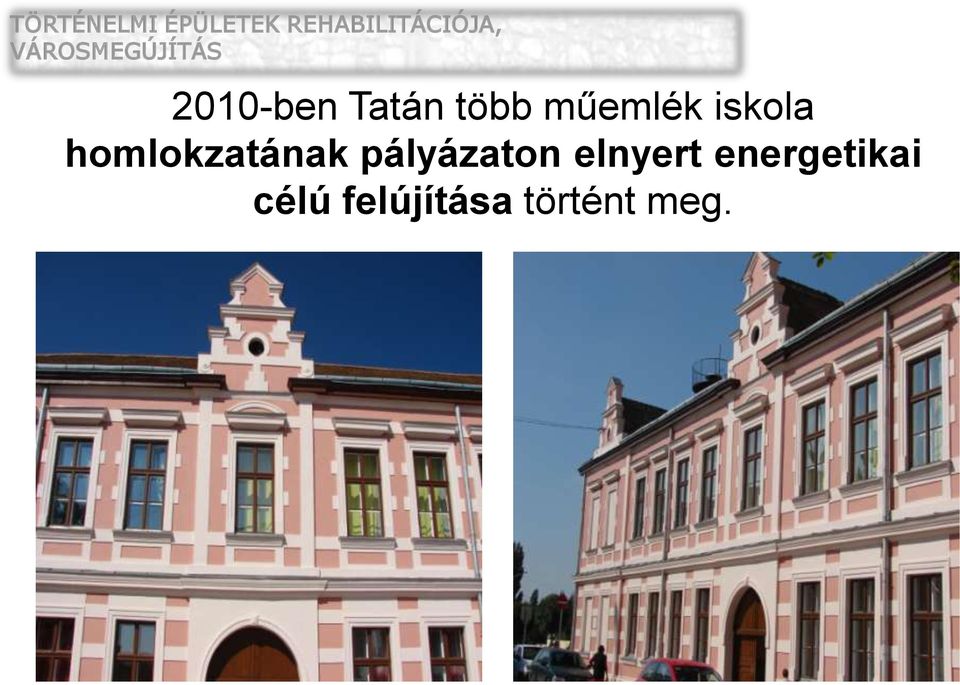 homlokzatának pályázaton