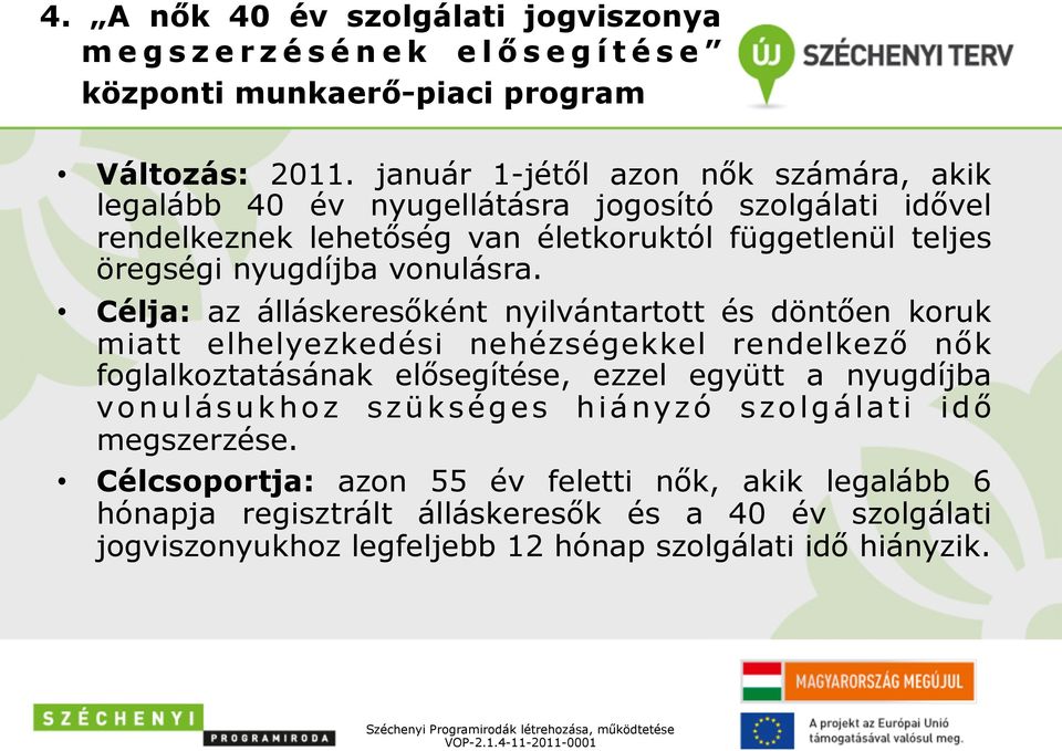 vonulásra.