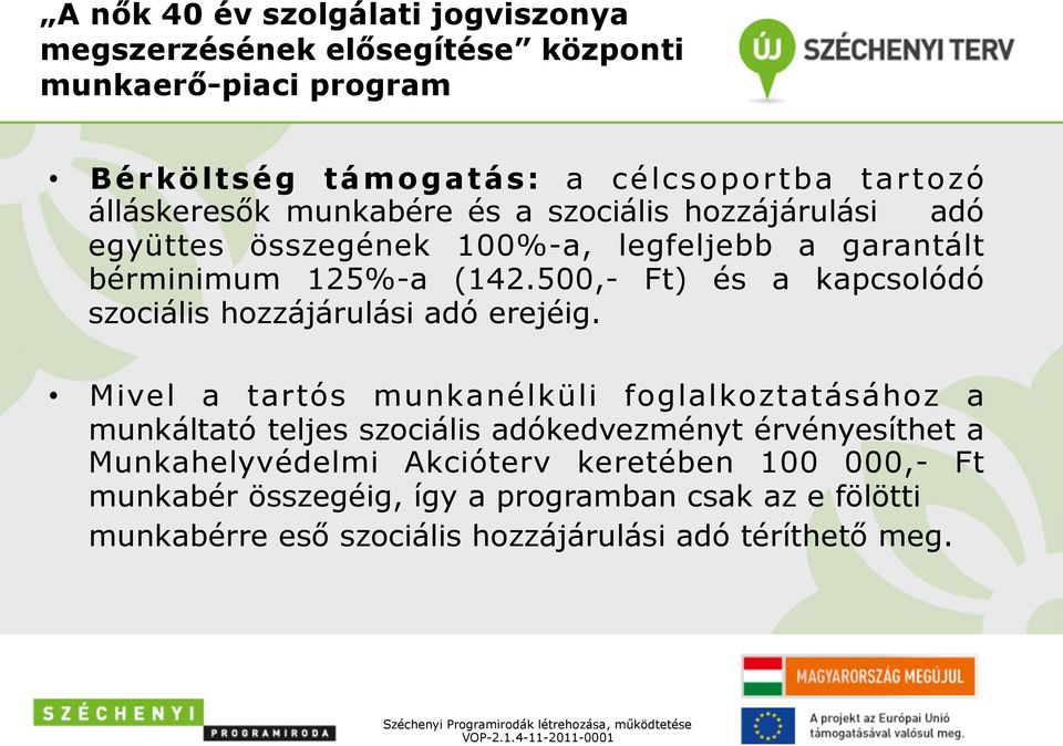 500,- Ft) és a kapcsolódó szociális hozzájárulási adó erejéig.
