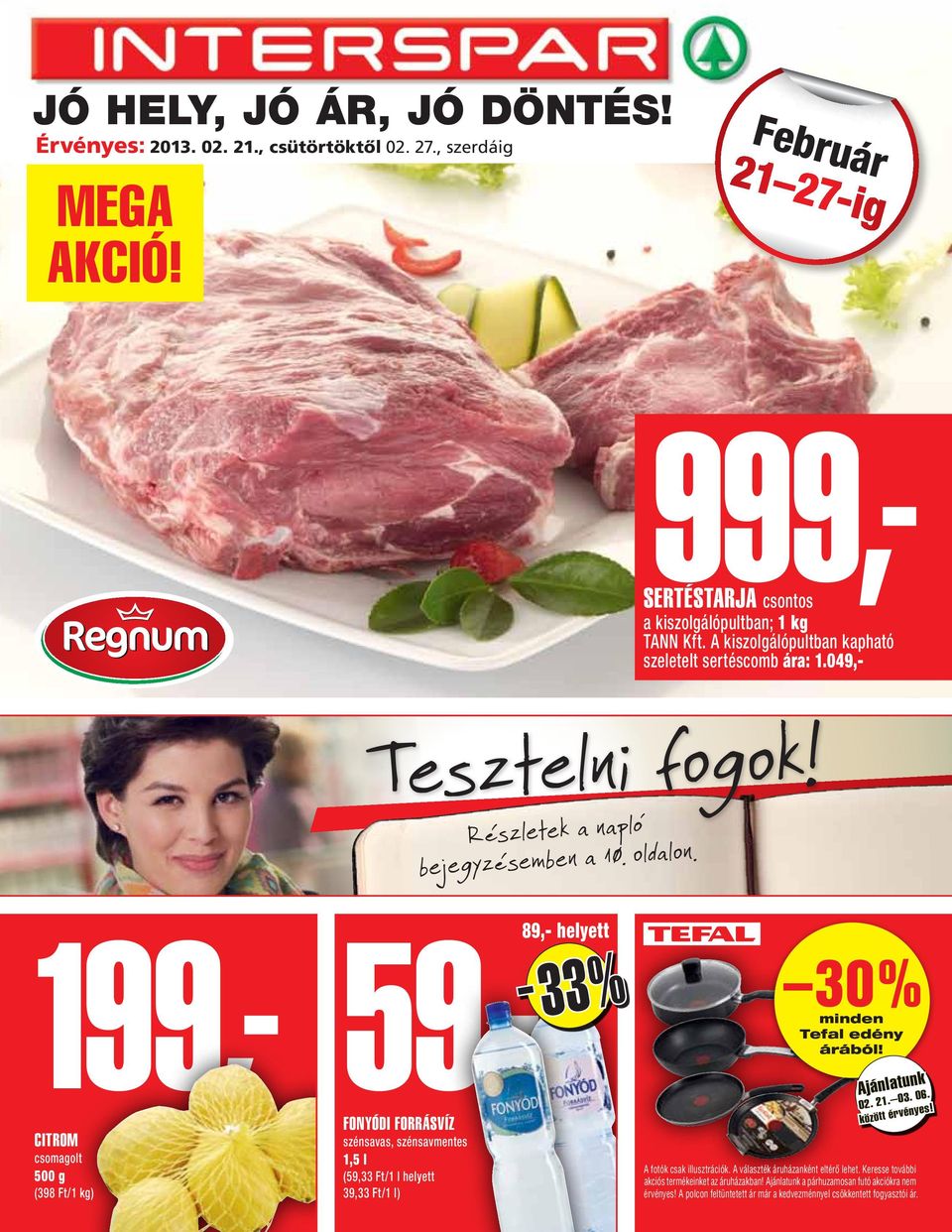 999, 199, 59, Tesztelni fogok! 33% 30% MEGA AKCIÓ! ig 999, 199, 59, Tesztelni fogok! 33% 30% MEGA AKCIÓ! ig