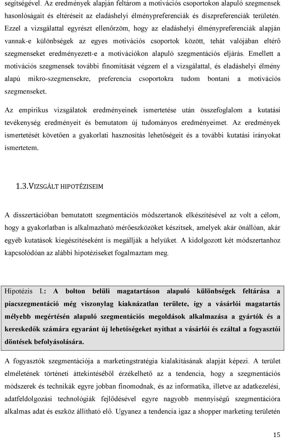 a motivációkon alapuló szegmentációs eljárás.
