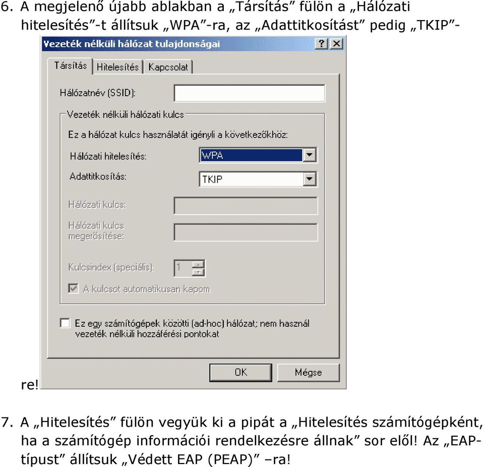 A Hitelesítés fülön vegyük ki a pipát a Hitelesítés számítógépként, ha a